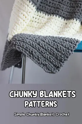 Chunky Blankets Patterns: Simple Chunky Blankets Crochet: Crochet Chunky Blankets Paperback  May 10, 2023
