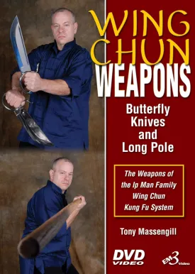 Wing Chun Weapons Butterfly Knives & Long Pole By Master Tony Massengill